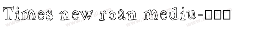 Times new roan mediu字体转换